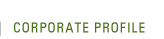 CORPORATE PROFILE